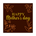 Happy Mother's Day' Square - Savory Gourmet